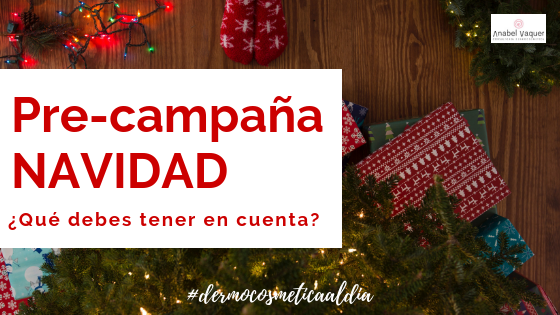 CAMPAÑA NAVIDAD: ¿QUÉ DEBES TENER EN CUENTA? – Anabel Vaquer